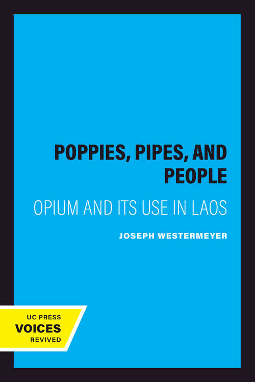 Book cover of Poppies, Pipes, and People: Opium and Its Use in Laos