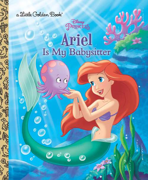 Book cover of Ariel Is My Babysitter (Little Golden Book)