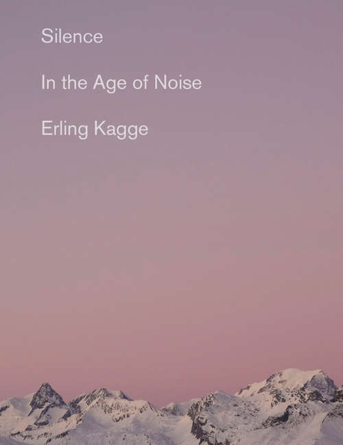 Book cover of Silence: In the Age of Noise