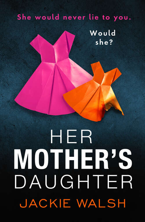 Book cover of Her Mother's Daughter: An absolutely gripping psychological thriller with a killer twist