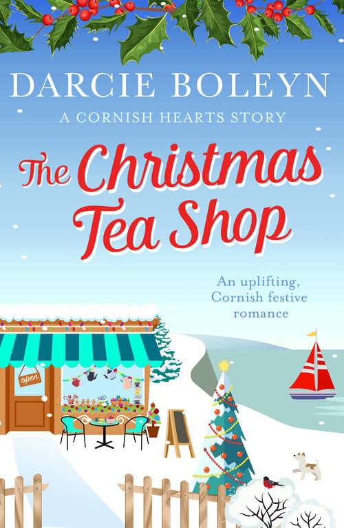 Book cover of The Christmas Tea Shop: An uplifting, Cornish festive romance (Cornish Hearts)
