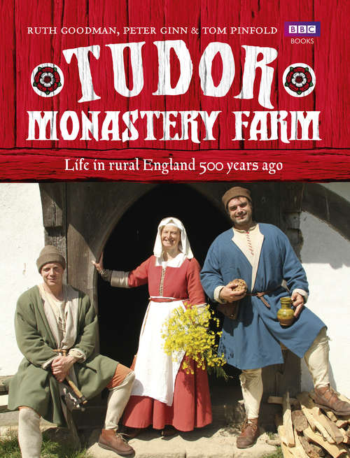 Book cover of Tudor Monastery Farm: Life in rural England 500 years ago
