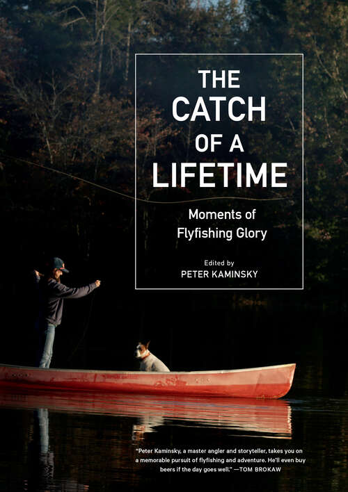 Book cover of The Catch of a Lifetime: Moments of Flyfishing Glory