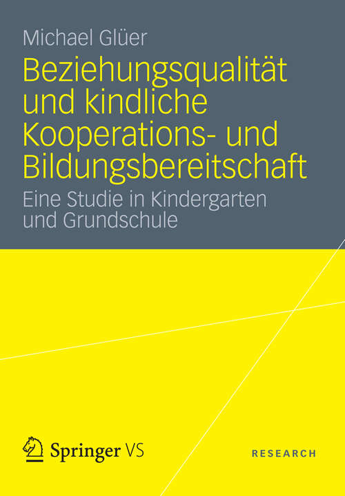 Book cover of Beziehungsqualität und kindliche Kooperations- und Bildungsbereitschaft: Eine Studie in Kindergarten und Grundschule