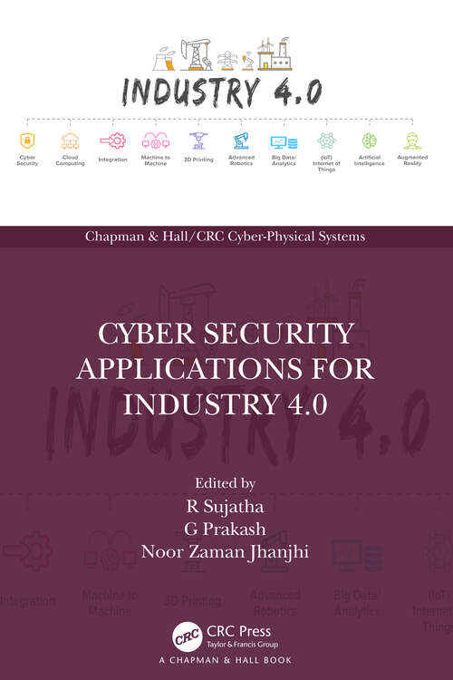 Cyber Security Applications for Industry 4.0 (Chapman & Hall/CRC Cyber-Physical Systems)