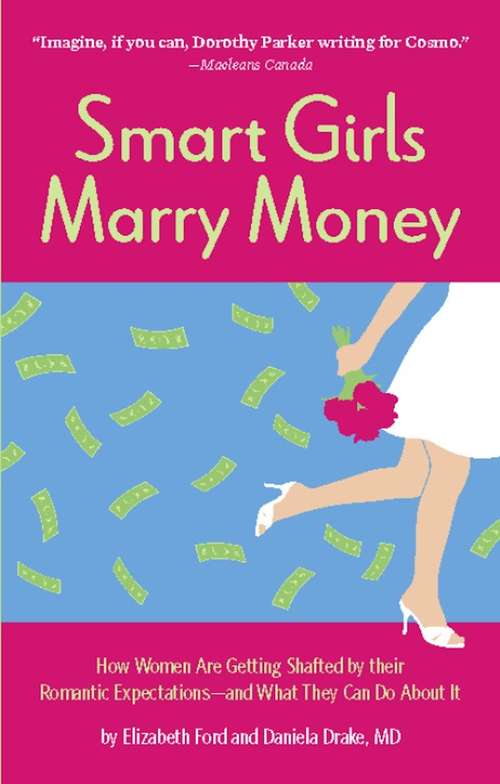 Book cover of Smart Girls Marry Money: How Women Have Been Duped Into the Romantic Dream--And How They're Paying For It