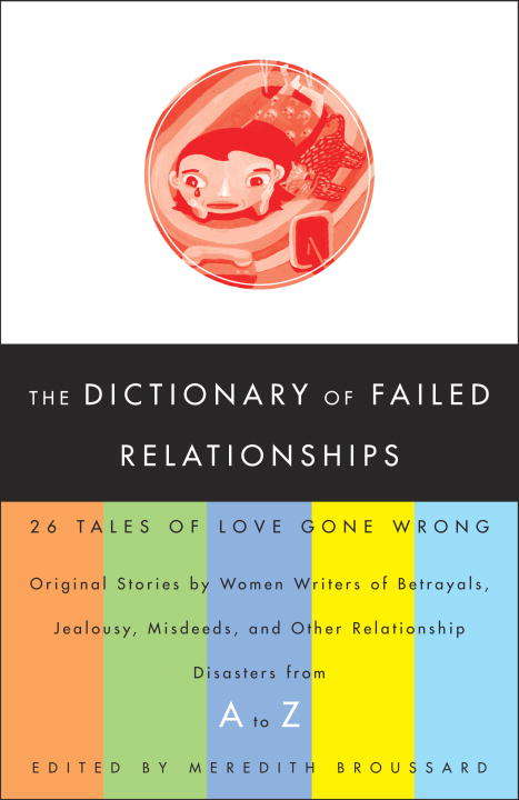 Book cover of The Dictionary of Failed Relationships: 26 Tales of Love Gone Wrong