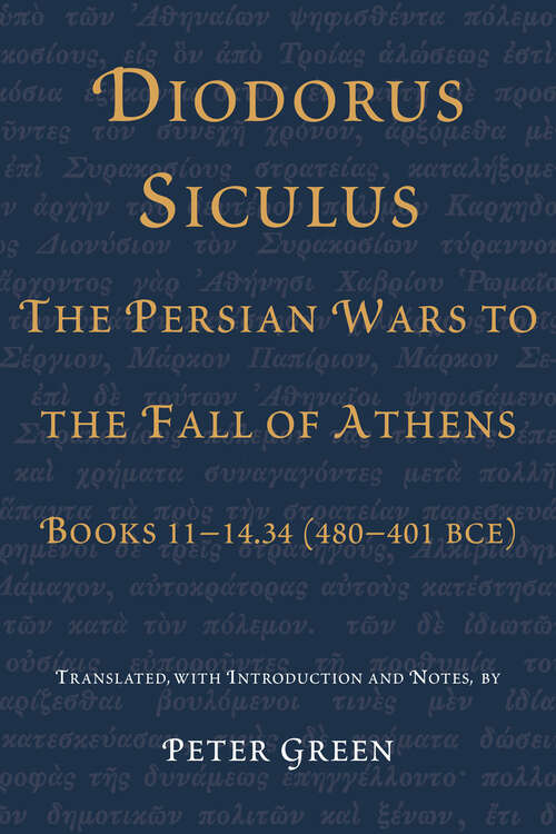 Book cover of Diodorus Siculus the Persian Wars to the Fall of Athens: Books 11–14.34 (480–401 BCE)