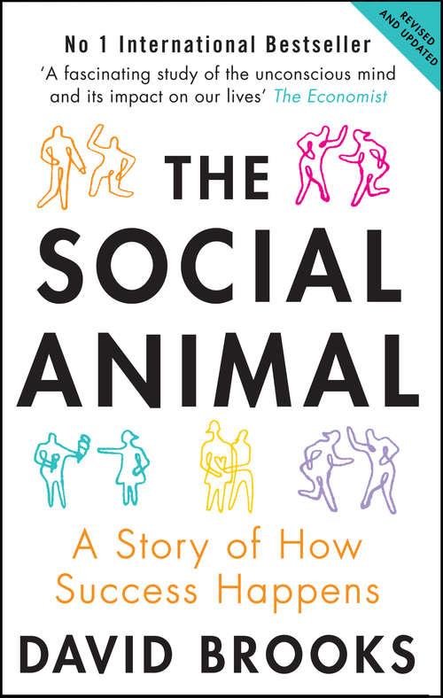 The Social Animal: A Story of How Success Happens