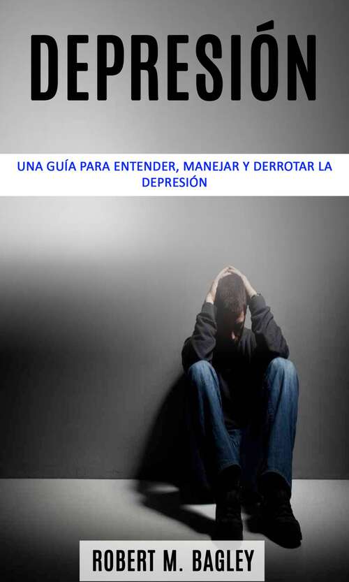 Book cover of Depresión: Aprende ejercicios de autoayuda para ansiedad, trauma y depresión para curar el cuerpo