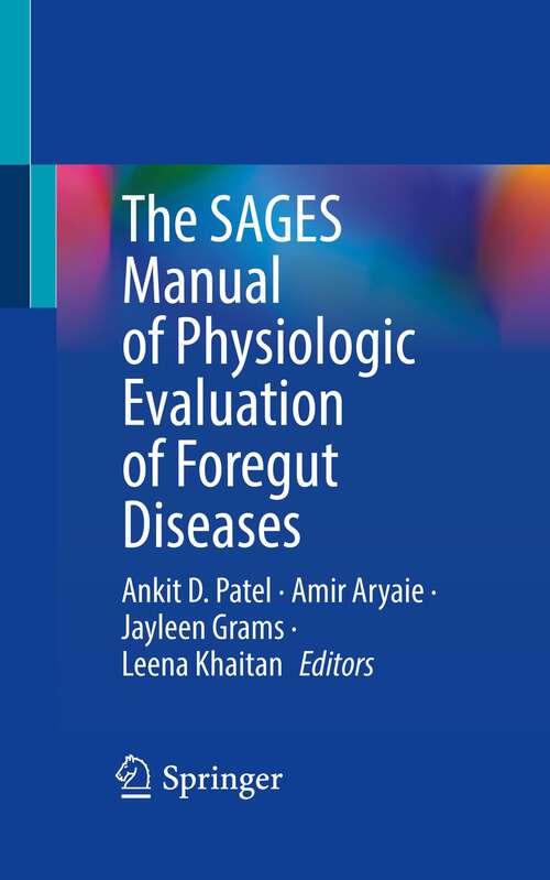Cover image of The SAGES Manual of Physiologic Evaluation of Foregut Diseases