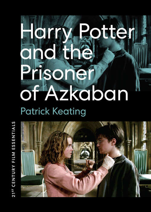 Book cover of Harry Potter and the Prisoner of Azkaban (21st Century Film Essentials)