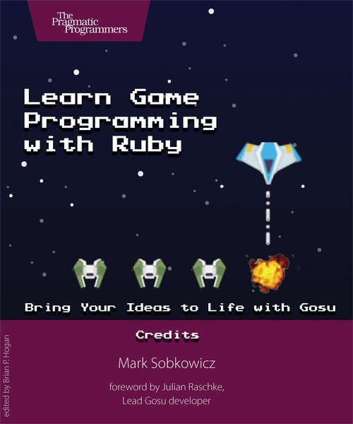 Book cover of Learn Game Programming with Ruby: Bring Your Ideas to Life with Gosu
