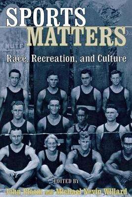 Sports Matters: Race, Recreation, and Culture