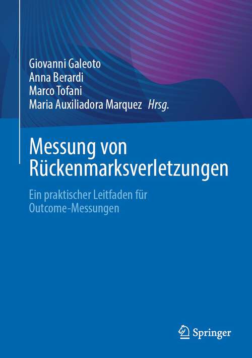 Book cover of Messung von Rückenmarksverletzungen: Ein praktischer Leitfaden für Outcome-Messungen (2024)