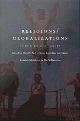 Book cover of Religions/Globalizations: Theories and Cases