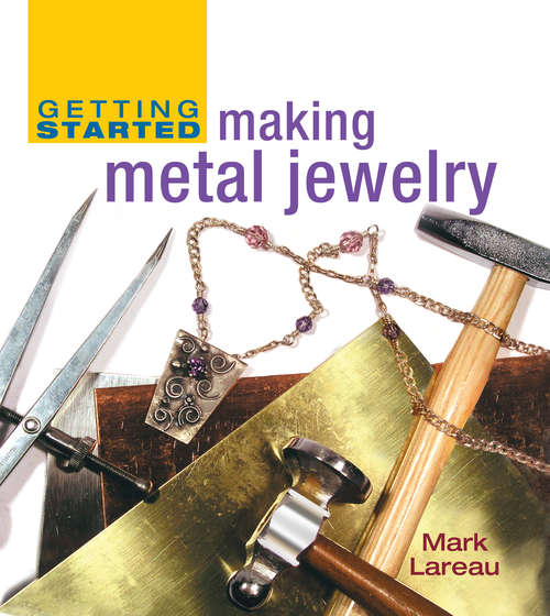Book cover of Getting Started Making Metal Jewelry