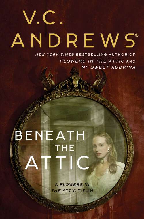 Book cover of Beneath the Attic (Dollanganger #9)