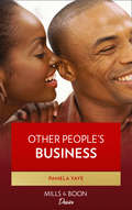 Other People’s Business (Mills And Boon Kimani Ser.)