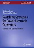 Switching Strategies for Power Electronic Converters: Examples with Python Simulations (Synthesis Lectures on Power Electronics)