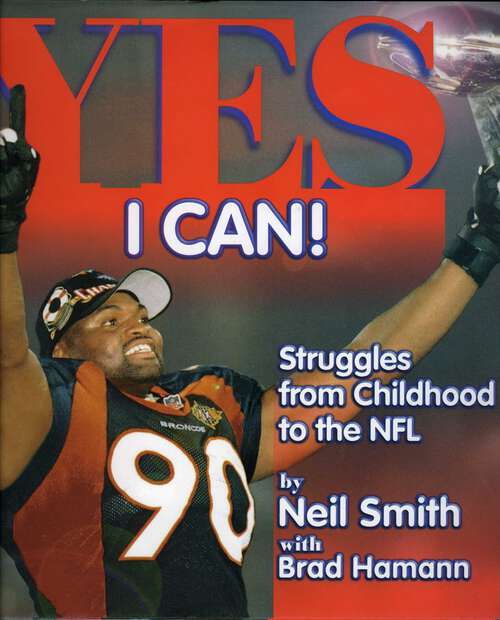 Book cover of Yes I Can!: Struggles from Childhood to the NFL