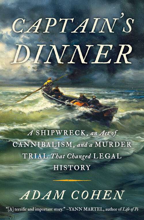 Book cover of Captain's Dinner: A Shipwreck, An Act of Cannibalism, and a Murder Trial That Changed Legal History