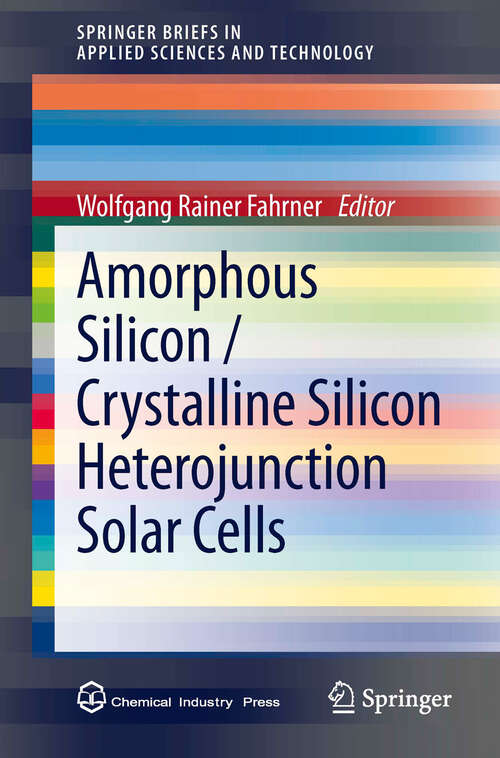 Book cover of Amorphous Silicon / Crystalline Silicon Heterojunction Solar Cells (SpringerBriefs in Applied Sciences and Technology)