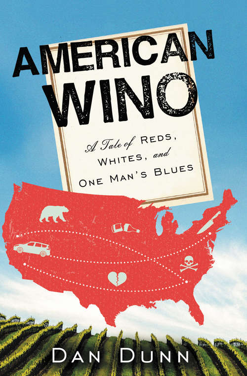 Book cover of American Wino: A Tale of Reds, Whites, and One Man's Blues