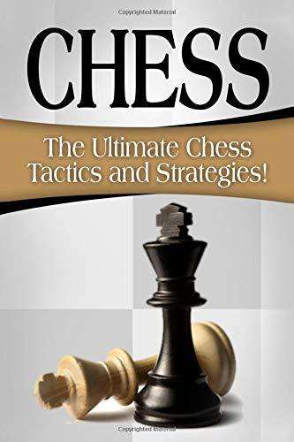 Book cover of Chess: The Ultimate Chess Tactics and Strategies