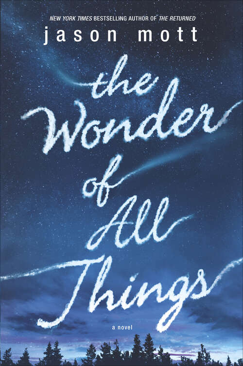 Book cover of The Wonder of All Things: A Novel
