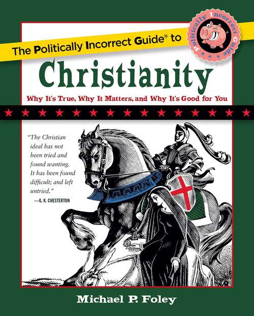 Book cover of The Politically Incorrect Guide to Christianity (The Politically Incorrect Guides)
