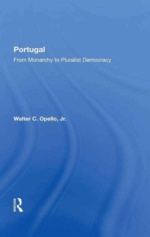 Book cover of Portugal: From Monarchy To Pluralist Democracy (3) (Historical Dictionaries Of Europe Ser.)
