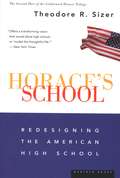 Horace's School: Redesigning the American High School (Study Of High Schools Ser.)