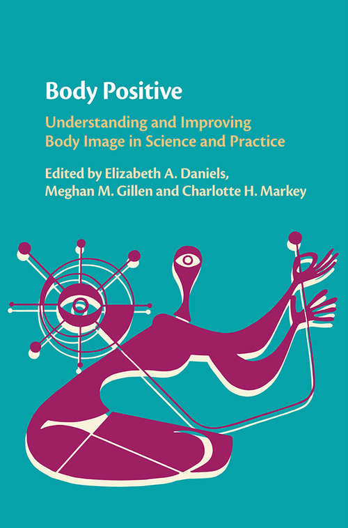 Body Positive: Understanding and Improving Body Image in Science and Practice