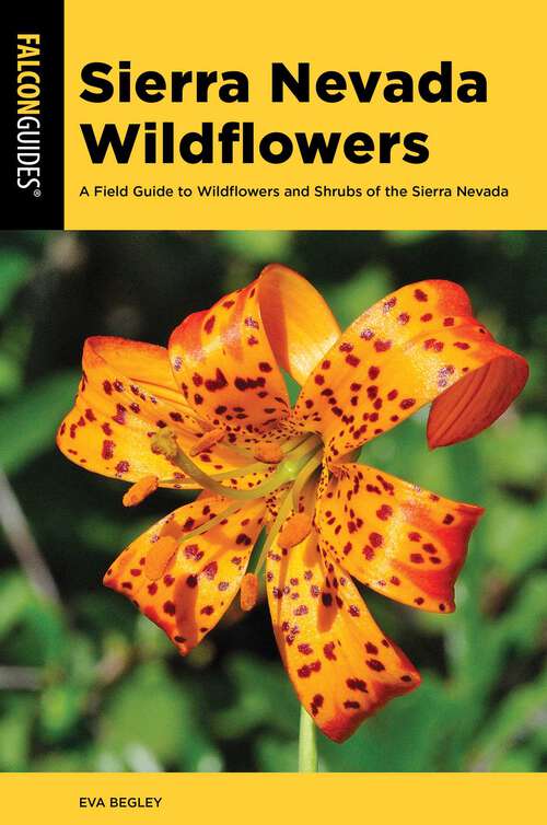 Book cover of Sierra Nevada Wildflowers: A Field Guide to Wildflowers and Shrubs of the Sierra Nevada (3rd Edition)