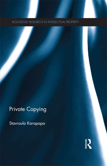 Book cover of Private Copying (Routledge Research in Intellectual Property)