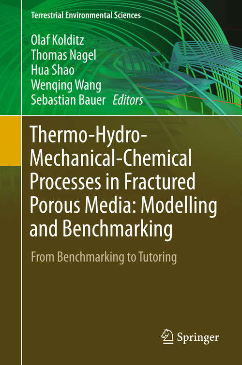 Thermo-Hydro-Mechanical-Chemical Processes in Fractured Porous Media: From Benchmarking To Tutoring (Terrestrial Environmental Sciences Ser.)