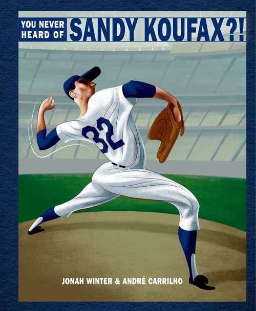 Book cover of You Never Heard of Sandy Koufax?!