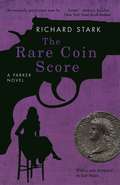 The Rare Coin Score: A Parker Novel