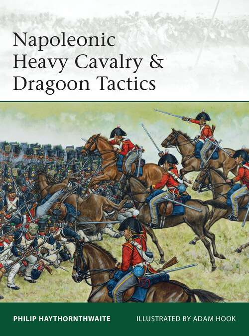 Book cover of Napoleonic Heavy Cavalry & Dragoon Tactics