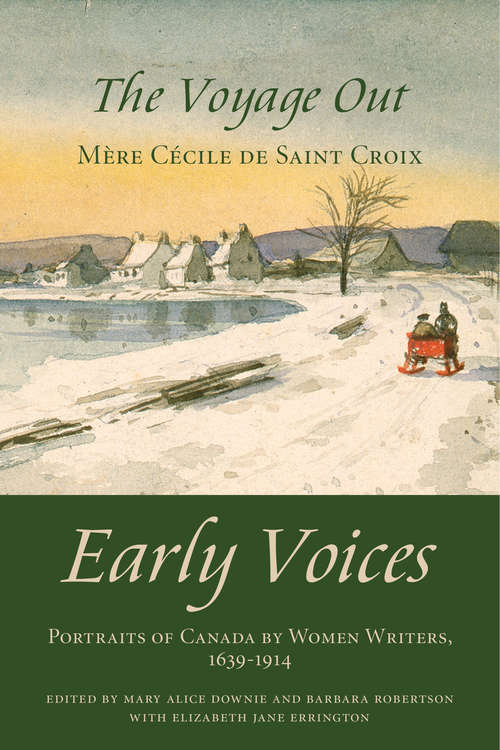 The Voyage Out: Early Voices — Portraits of Canada by Women Writers, 1639–1914