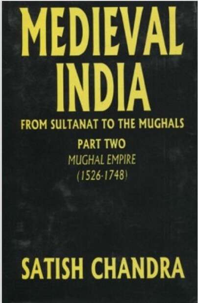 Book cover of Medieval India: From Sultanat To The Mughals (Mughal Empire (1526 1748) Part Two)