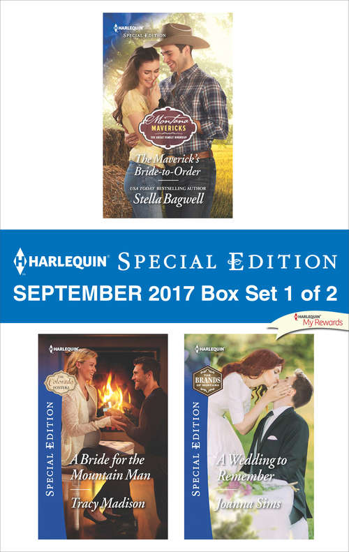 Harlequin Special Edition September 2017 Box Set 1 of 2: The Maverick's Bride-to-Order\A Bride for the Mountain Man\A Wedding to Remember