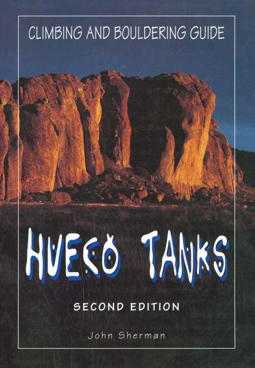 Book cover of Hueco Tanks Climbing and Bouldering Guide (2nd Edition) (Regional Rock Climbing Series)