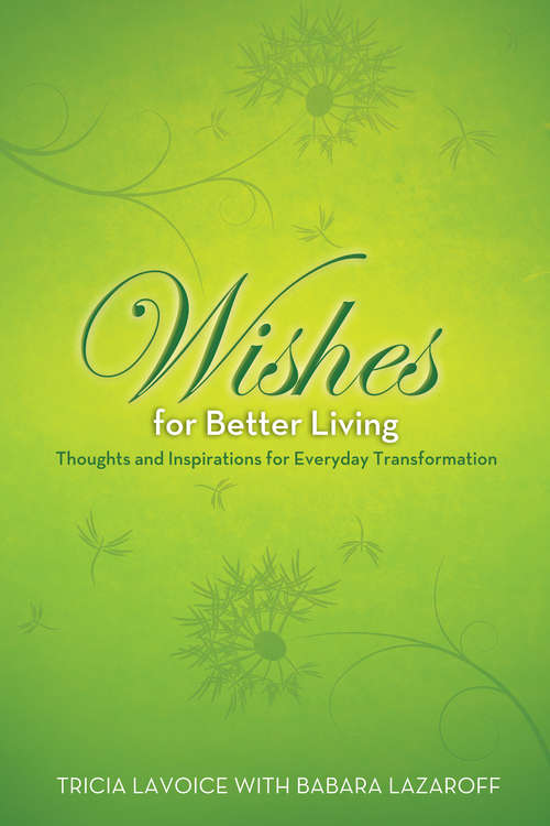 Book cover of Wishes for Better Living: Thoughts And Inspirations For Everyday Transformation