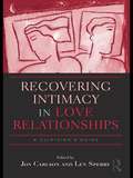Recovering Intimacy in Love Relationships: A Clinician's Guide (Routledge Series on Family Therapy and Counseling)