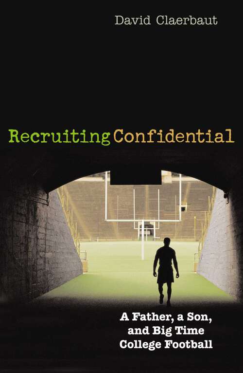 Book cover of Recruiting Confidential: A Father, a Son, and Big Time College Football