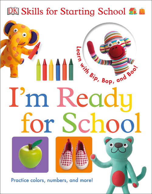 Book cover of Bip, Bop, and Boo Skills for Starting School: I'm Ready for School (Skills for Starting School)