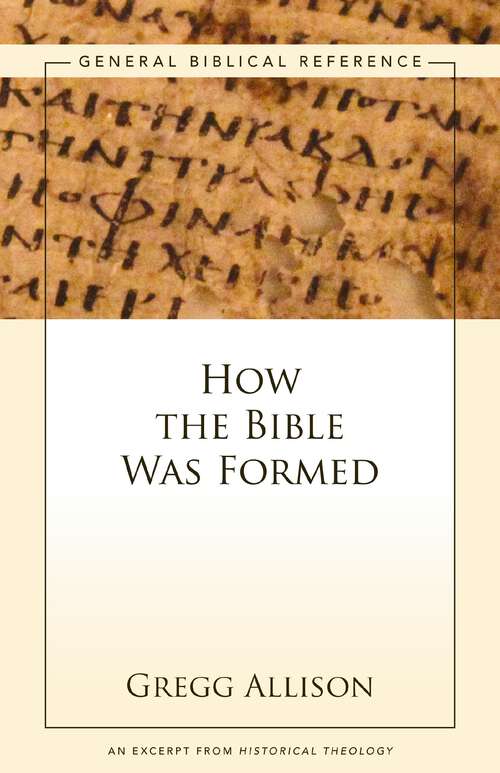 Book cover of How the Bible Was Formed: A Zondervan Digital Short