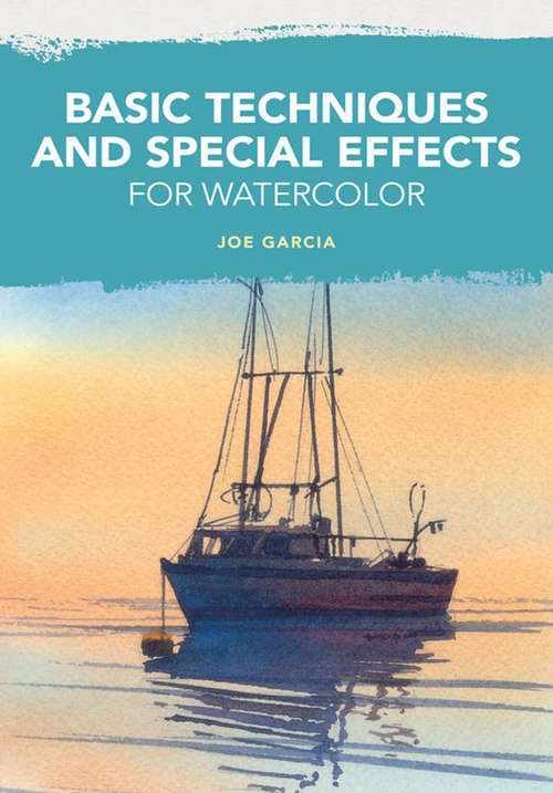 Book cover of Basic Techniques and Special Effects for Watercolor